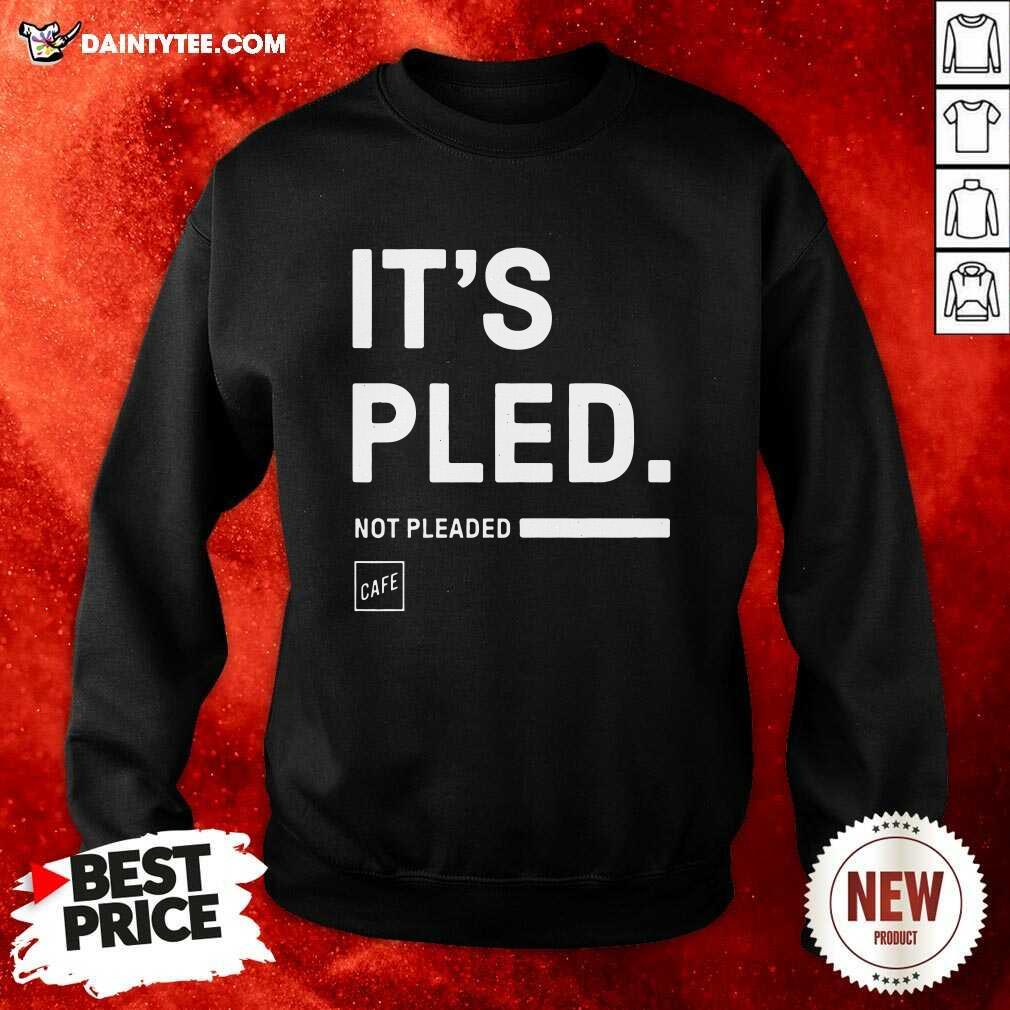 Awesome Its Pled Cafe Shop Shirt