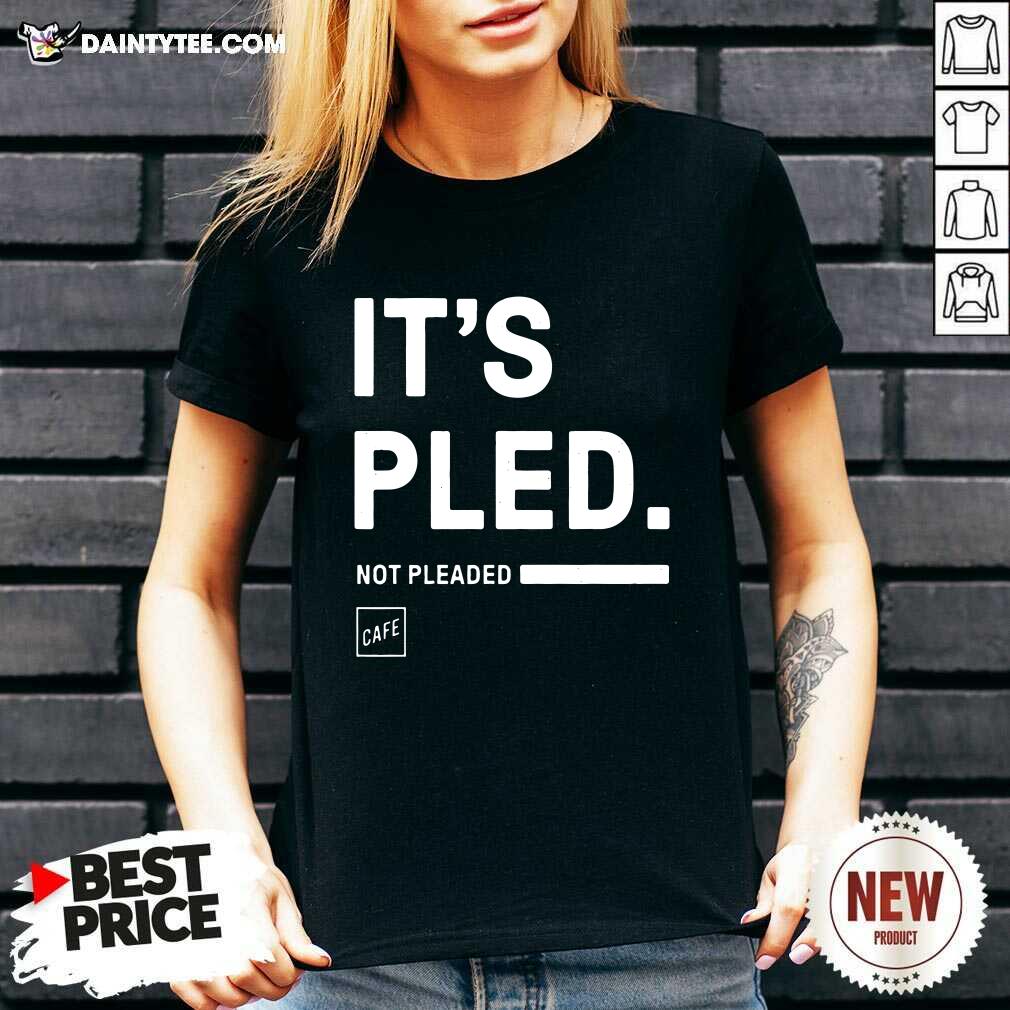 Awesome Its Pled Cafe Shop Shirt