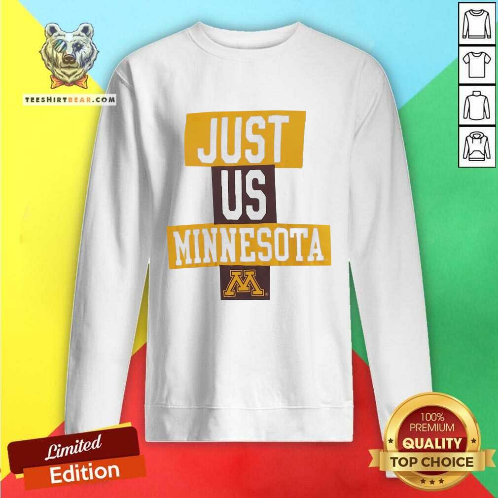Awesome Just Us Minesota Minnesota Golden Gophers Basketball Shirt