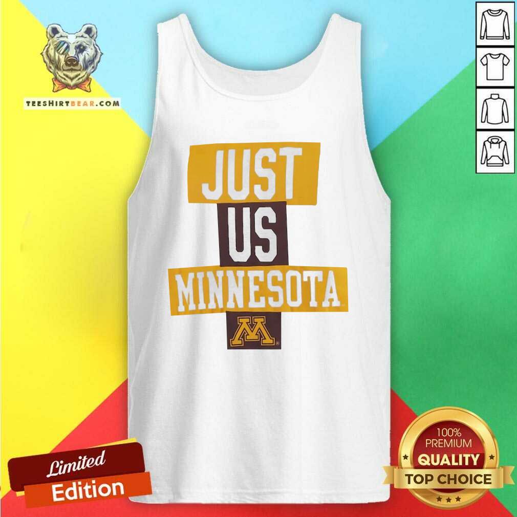 Awesome Just Us Minesota Minnesota Golden Gophers Basketball Shirt