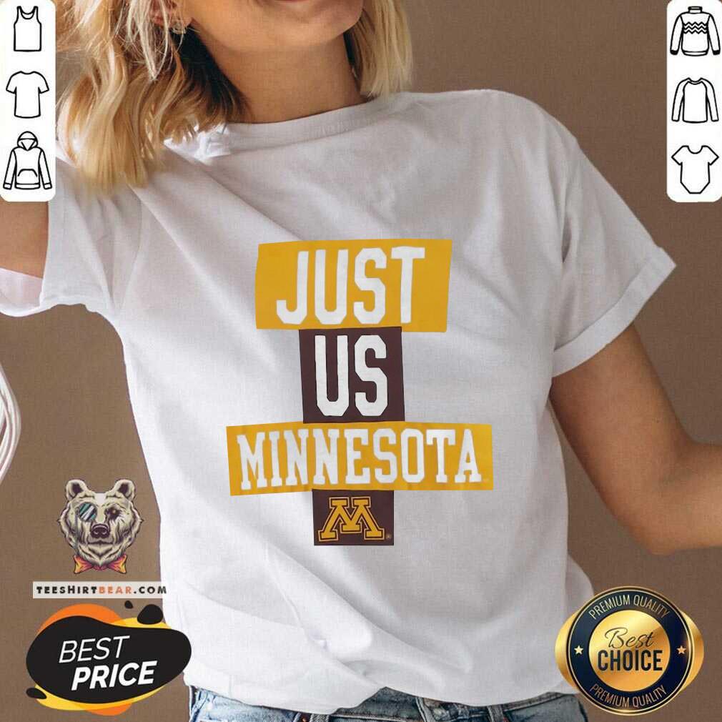 Awesome Just Us Minesota Minnesota Golden Gophers Basketball Shirt