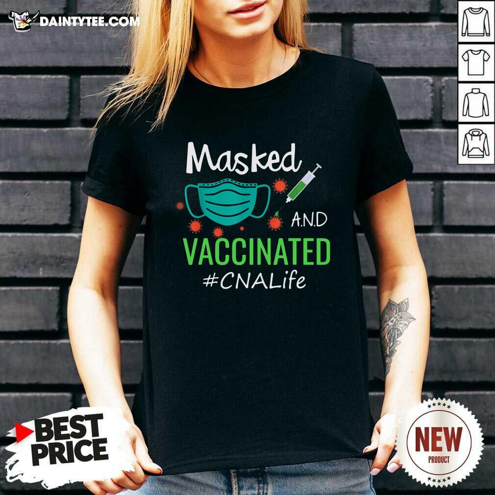 Awesome Masked And Vaccinated CNA Life Shirt