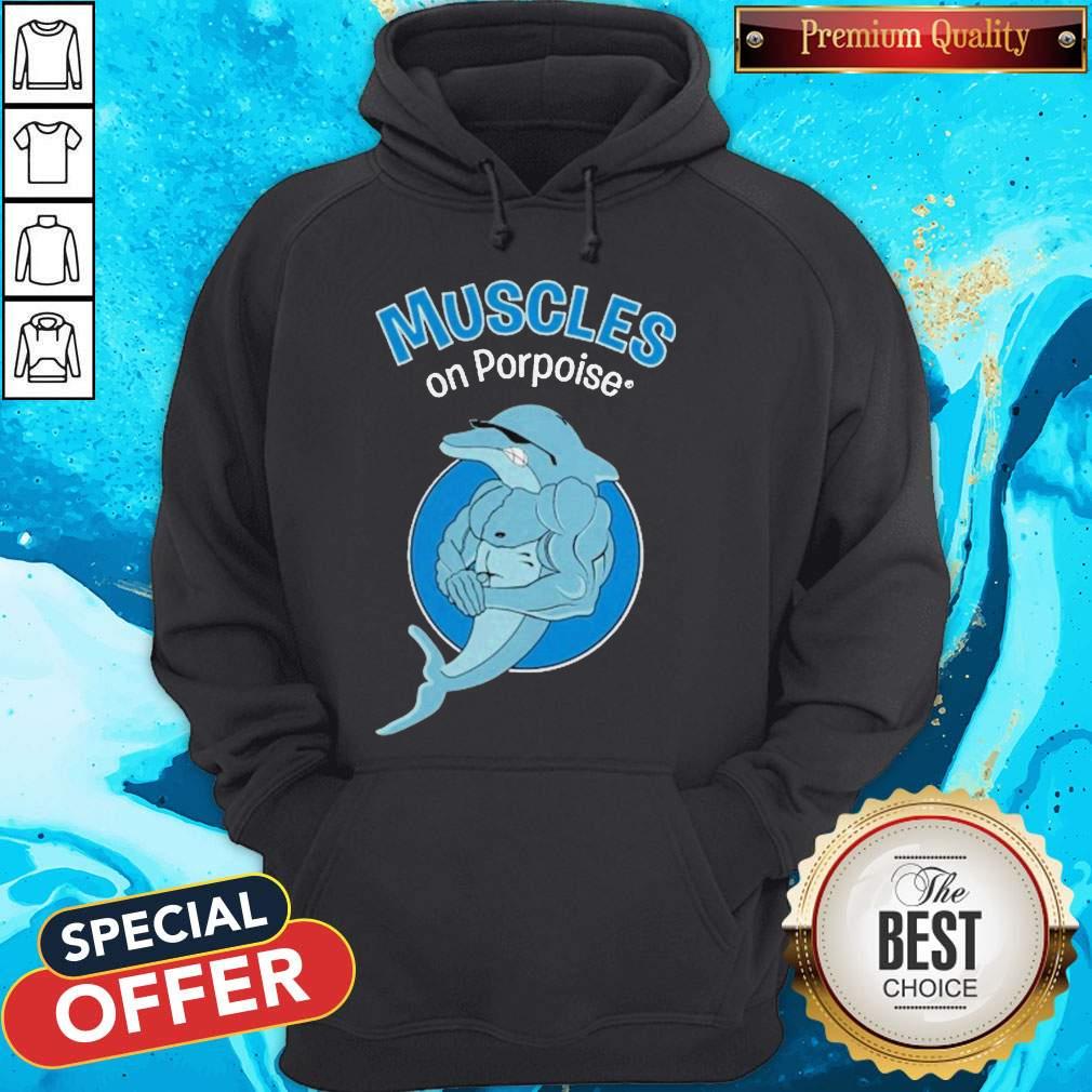Awesome Muscles On Porpoise Shirt