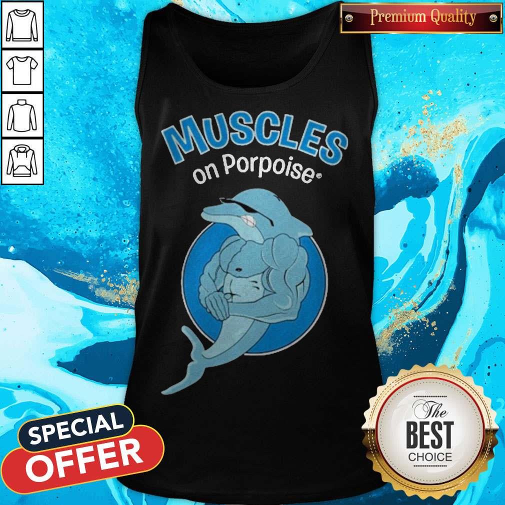 Awesome Muscles On Porpoise Shirt