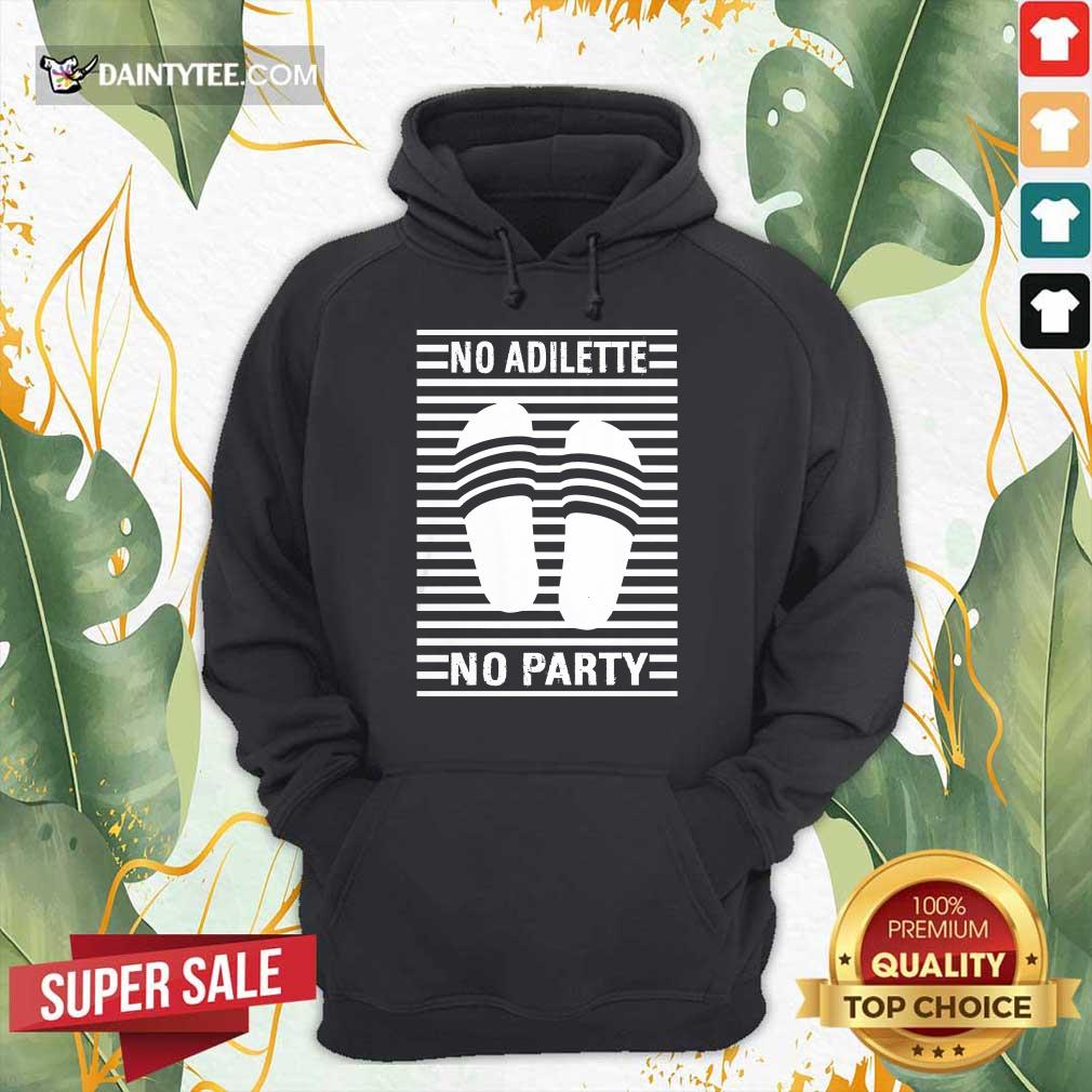 Awesome No Adilette No Party Shirt