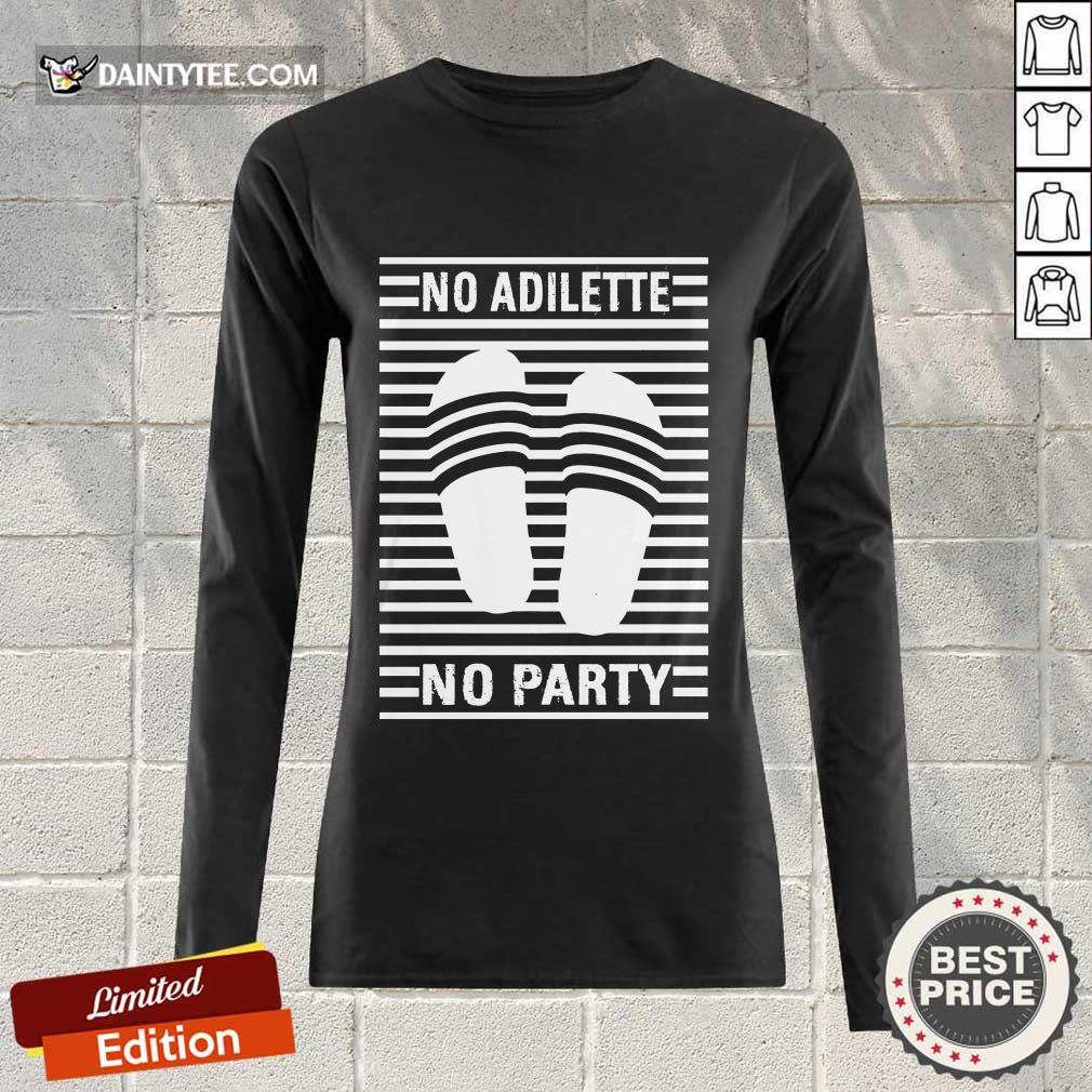Awesome No Adilette No Party Shirt