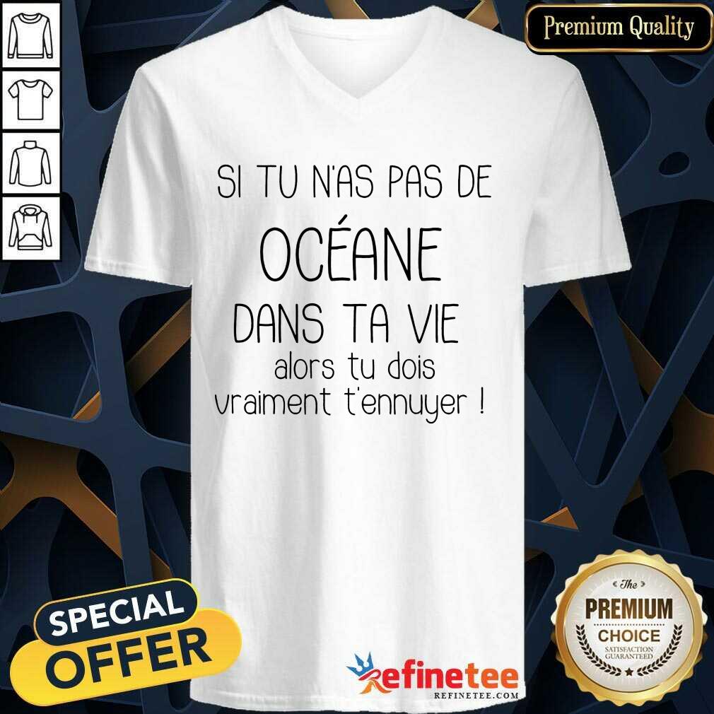 Awesome Si Tu Nas Pas De Oceane Dans Ta Vie Shirt
