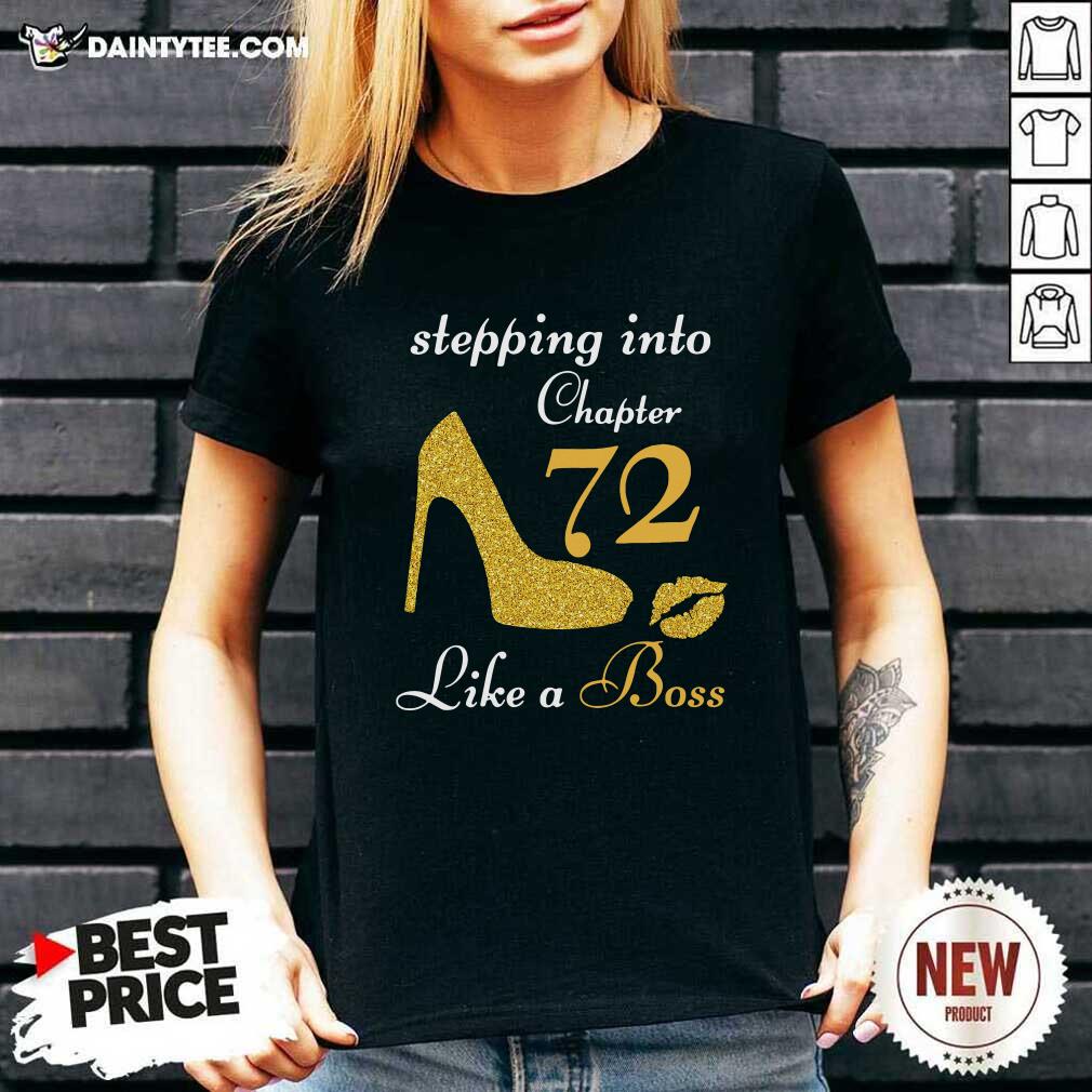 Awesome Stepping Into Chapter 72 Like A Boss Shirt