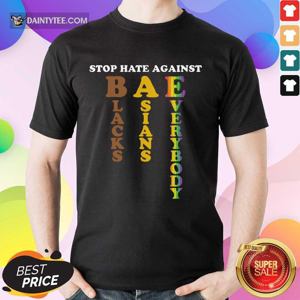 Awesome Stop Hate Against Blacks Asians Everybody Shirt