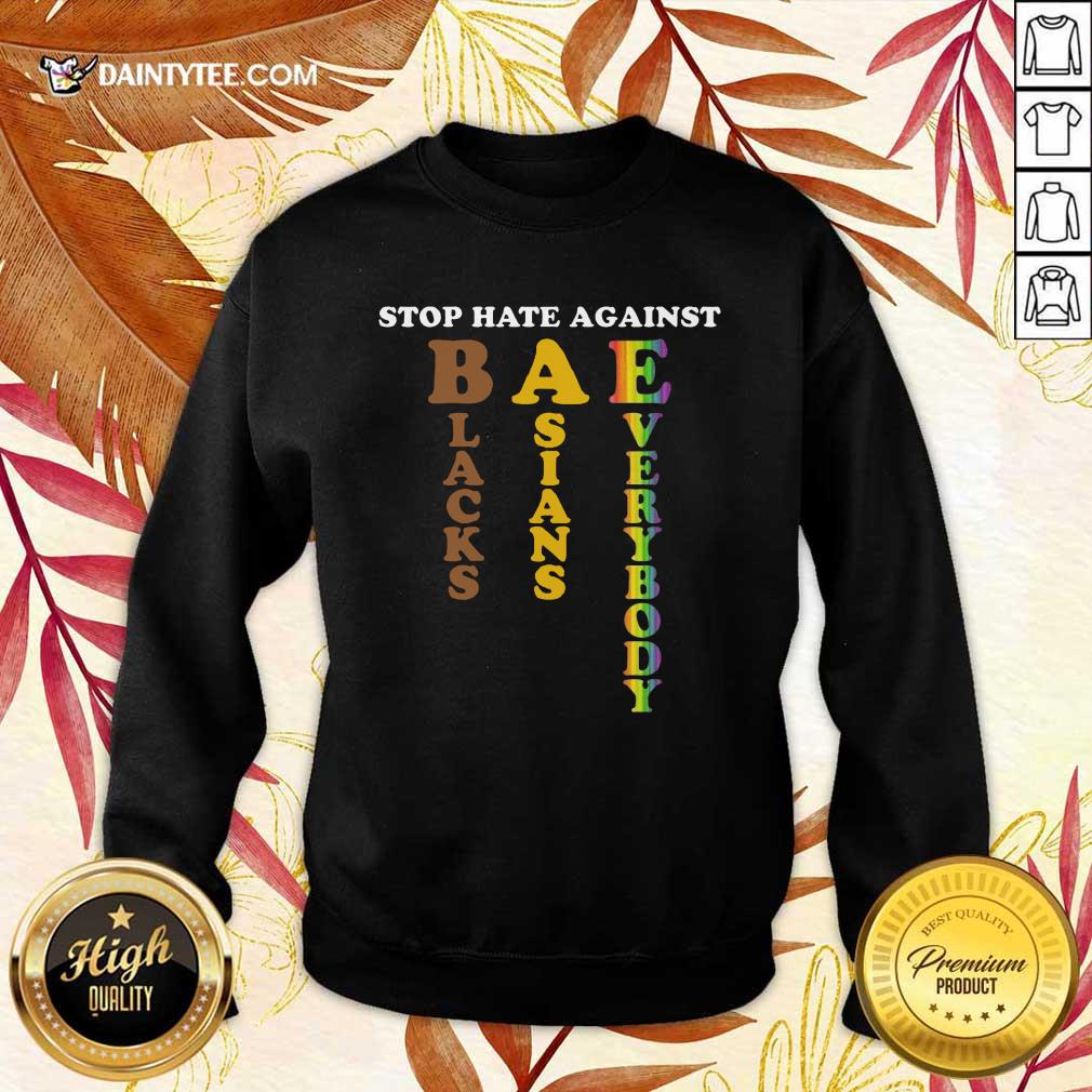 Awesome Stop Hate Against Blacks Asians Everybody Shirt