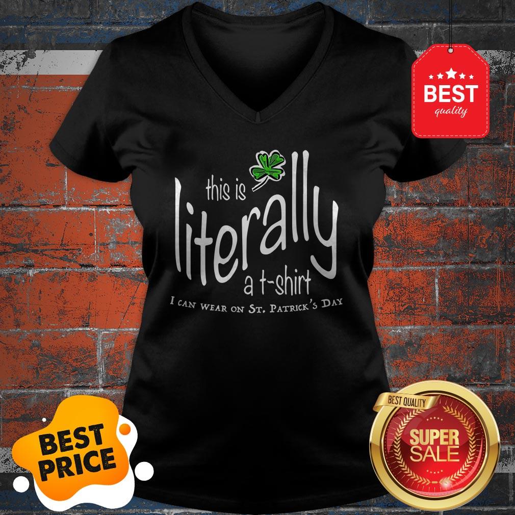 Awesome This Is Literally To Wear On St. Patrick’s Day Shirt