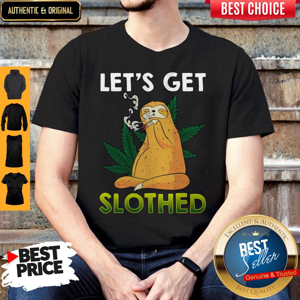 Awesome Weed Let's Get Slothed Shirt