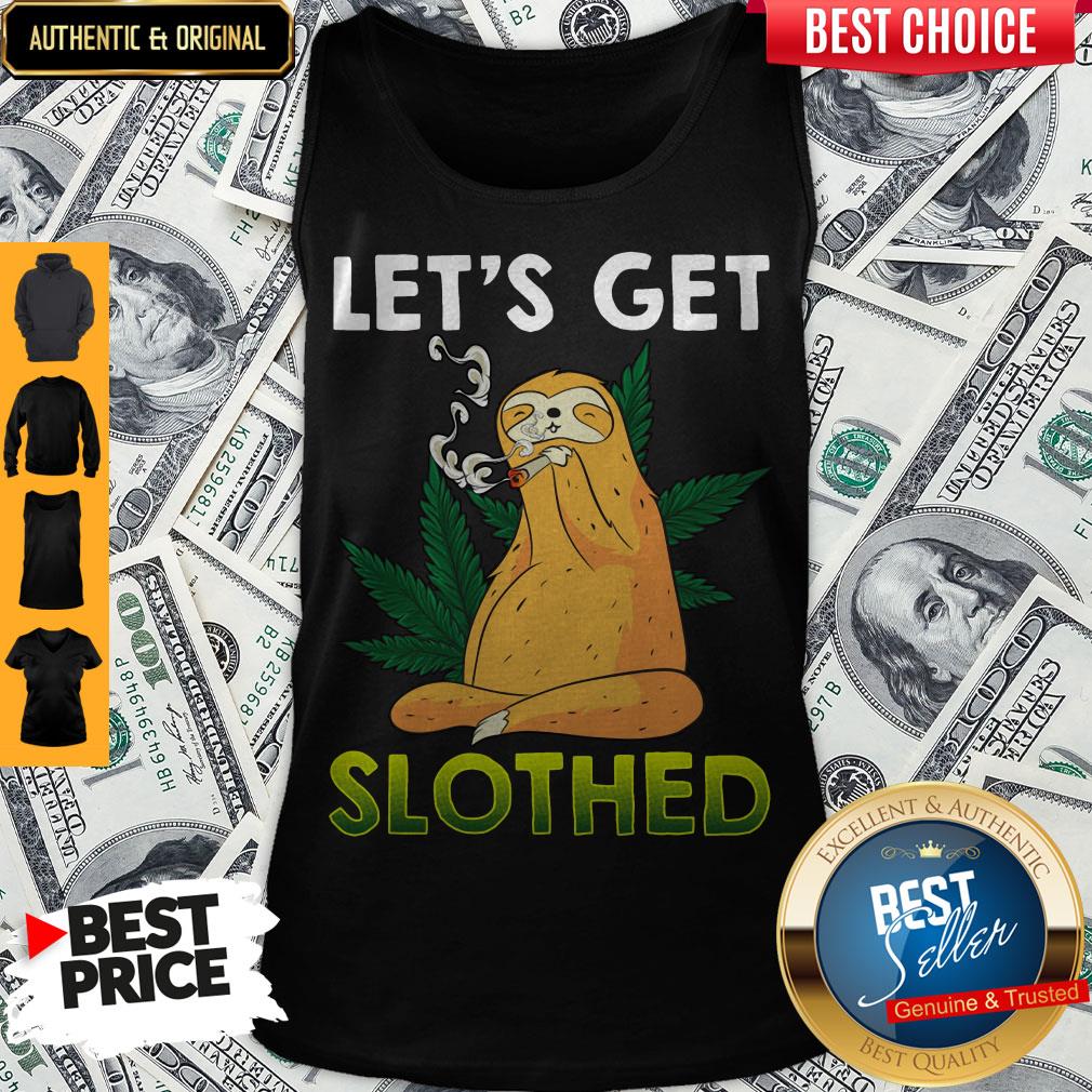 Awesome Weed Let's Get Slothed Shirt