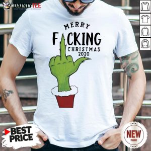 Nice Grinch Merry Fucking Christmas 2020 Shirt