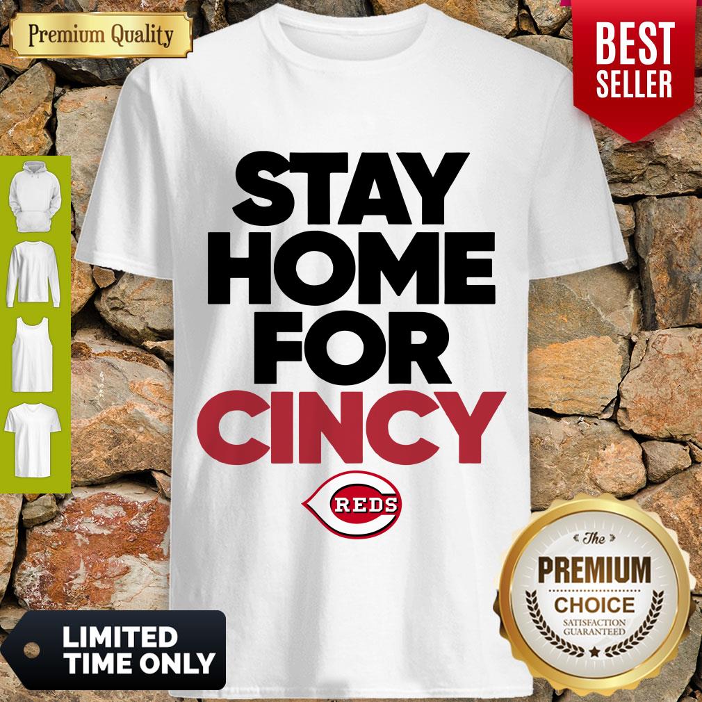Nice Stay Home For Cincy Cincinnati Shirt