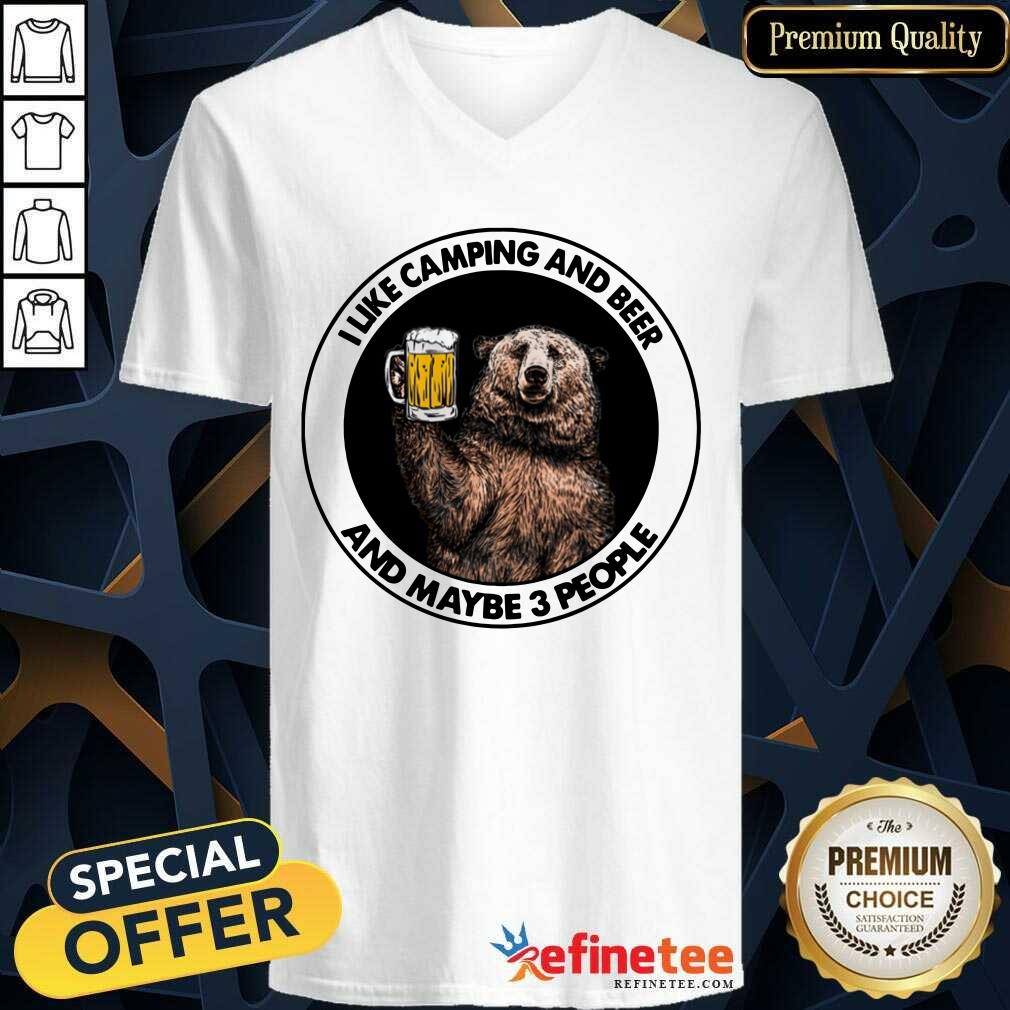 Bear I Like Camping And Beer And Maybe 3 People Shirt