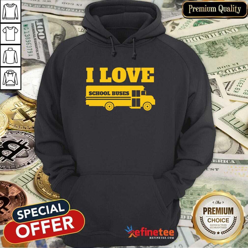 Beautiful Bus Driver I Love School Buses Shirt