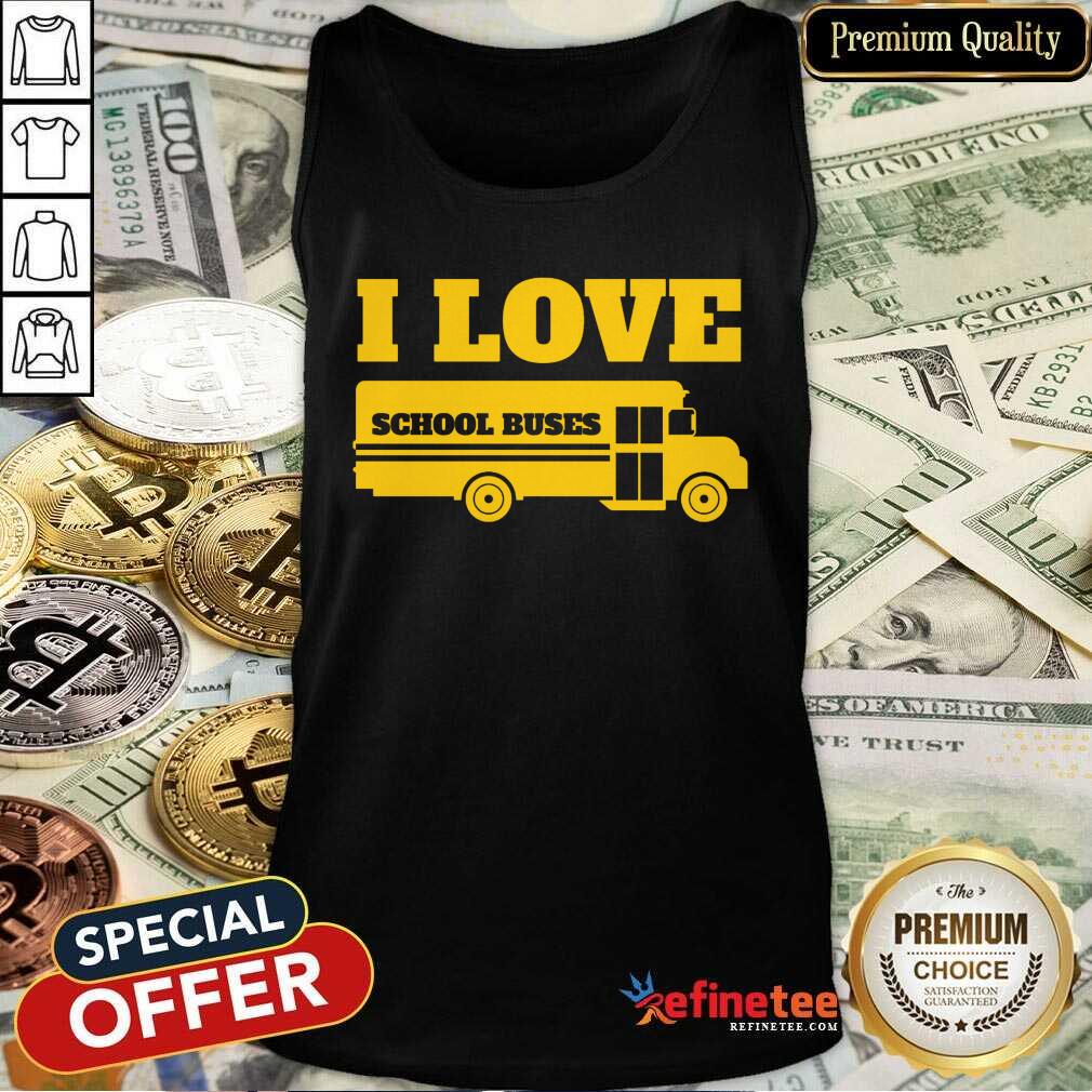 Beautiful Bus Driver I Love School Buses Shirt