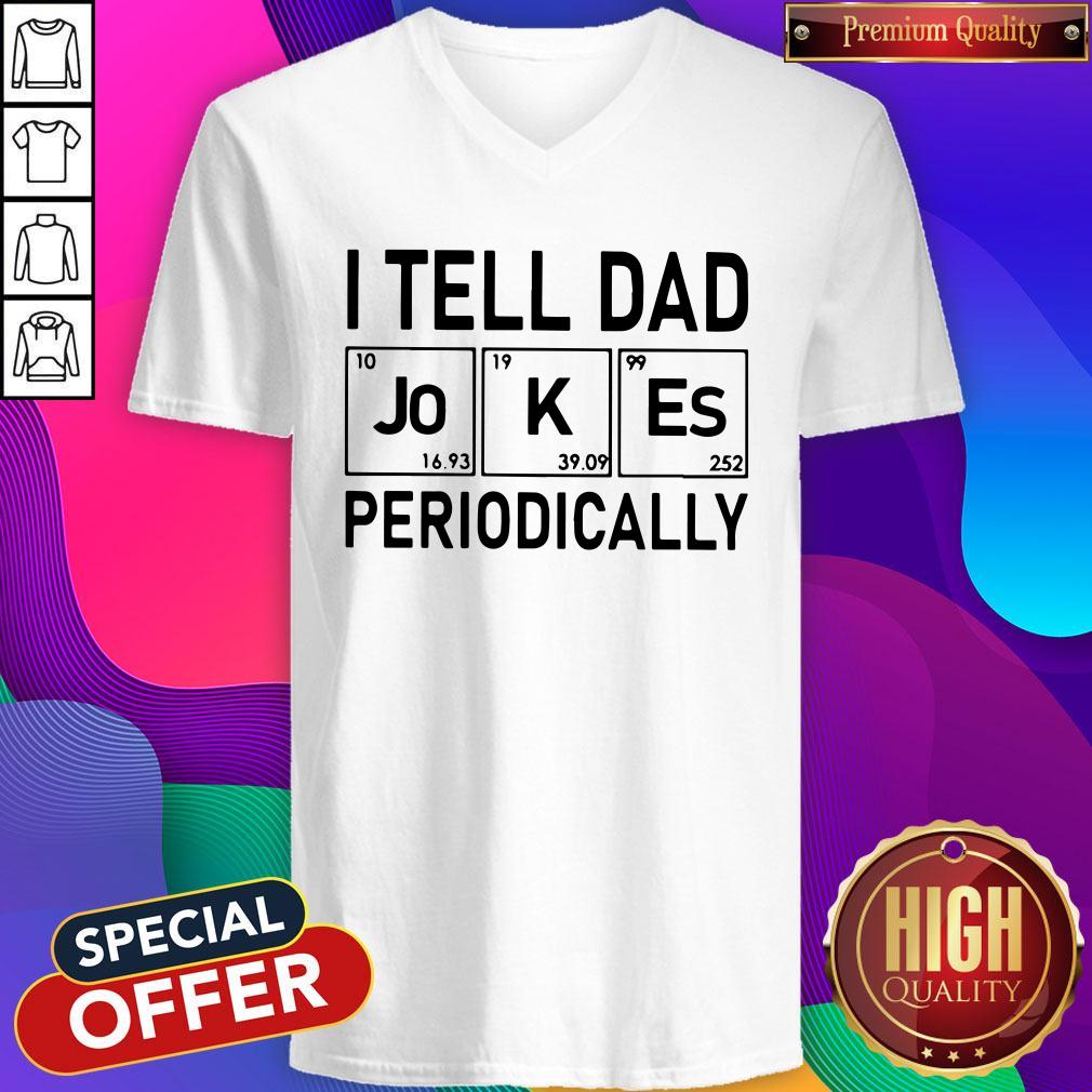 Beautiful I Tell Dad Jokes Periodically Shirt