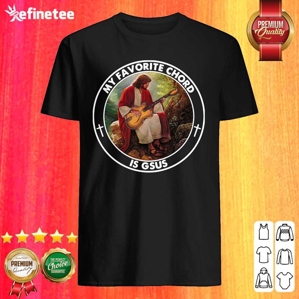 Beautiful Jesus Playing Guitar My Favorite Chord Is Gsus Shirt