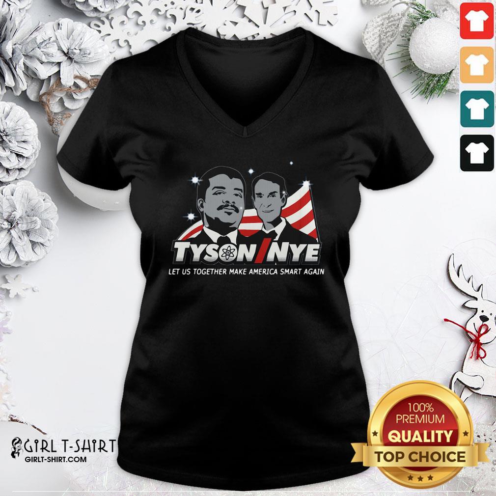 Beauty Funny Tyson Nye Let Us Together Make America Smart Again Shirt