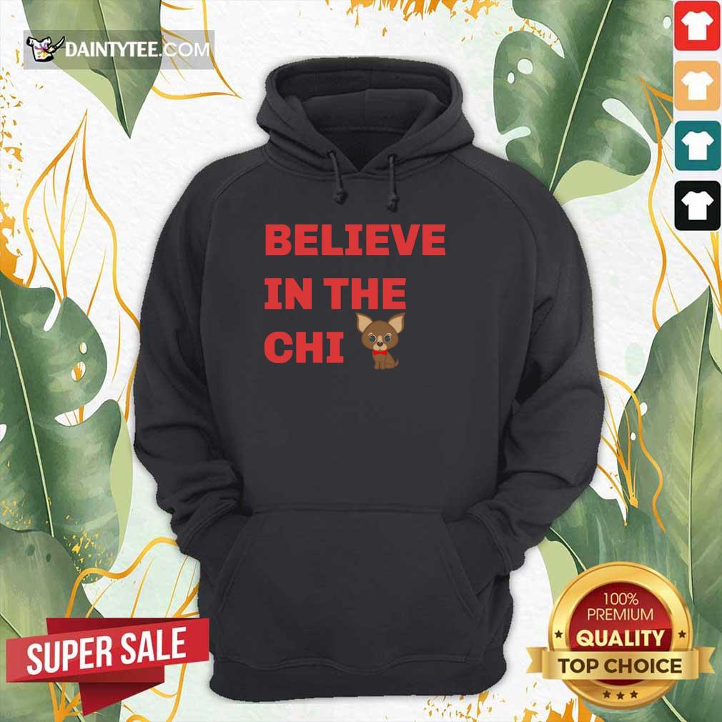 Believe In The Chi Shirt
