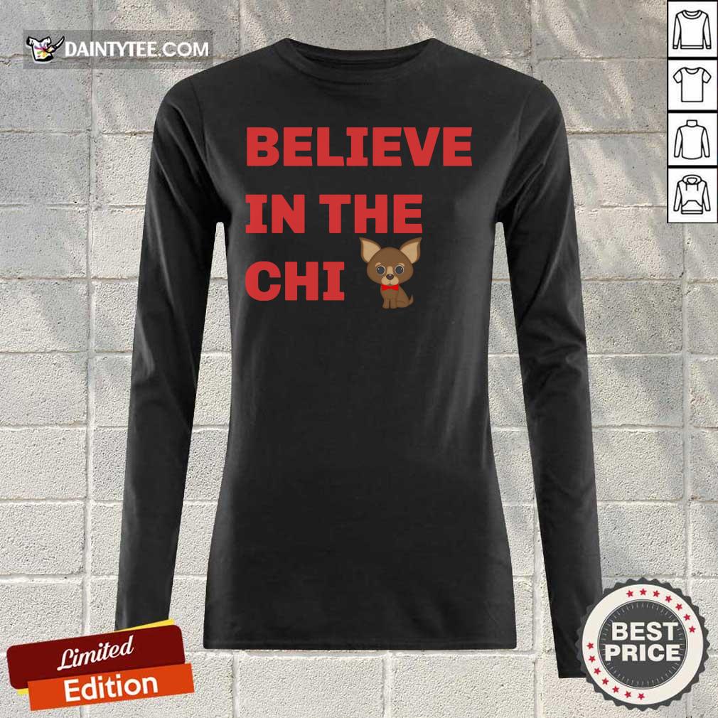 Believe In The Chi Shirt