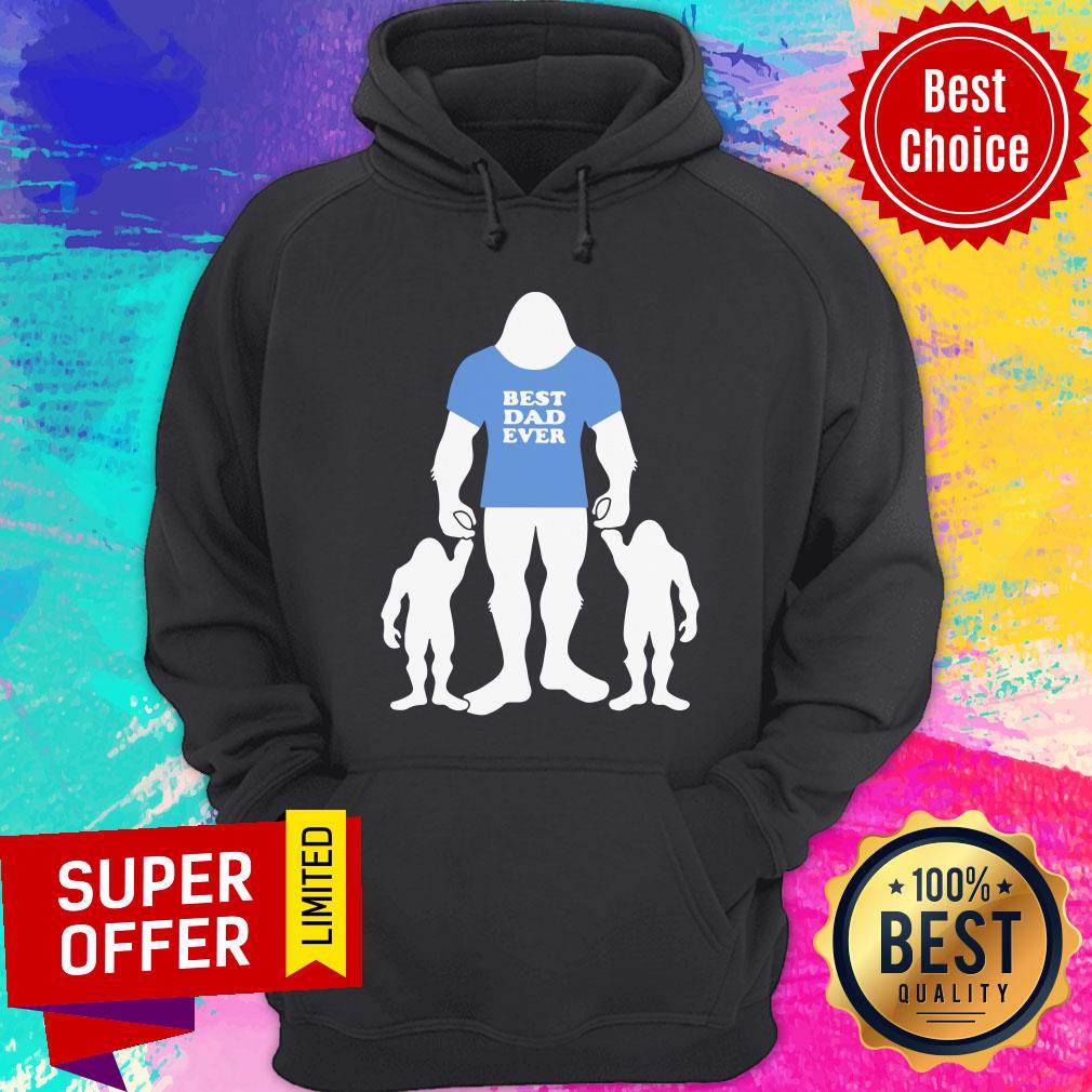 Best Dad Ever Family Man Bigfoot Shirt