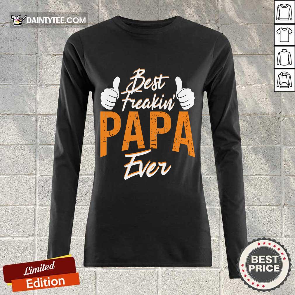 Best Freakin' Papa Ever Shirt