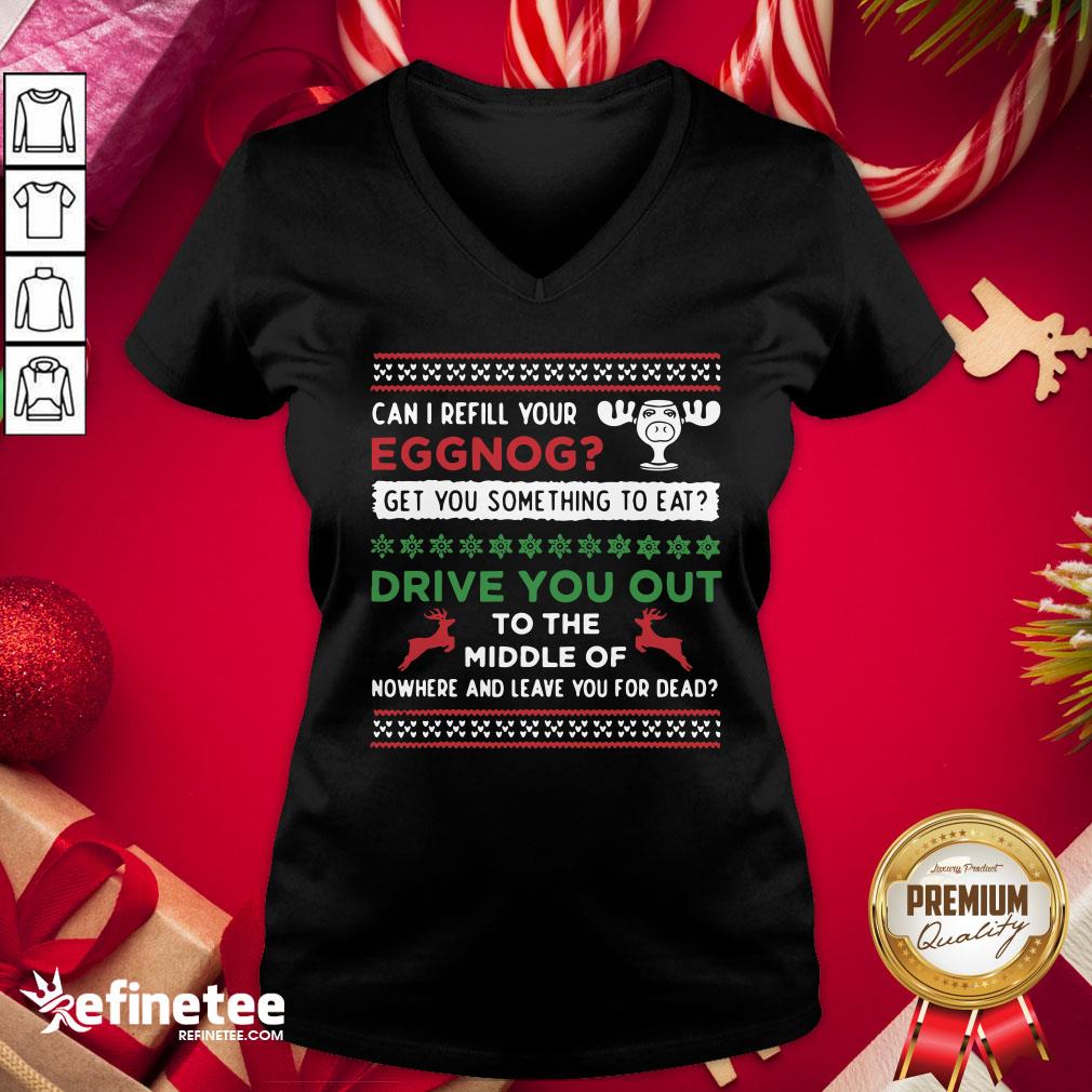 Better Can I Refill Your Eggnog Funny Christmas Vacation Quote Shirt