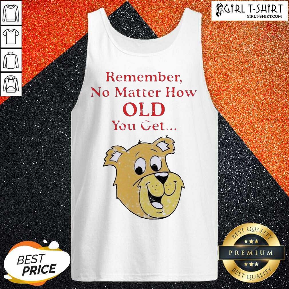 Better Scooby Doo Remember No Matter How Old You Get Shirt