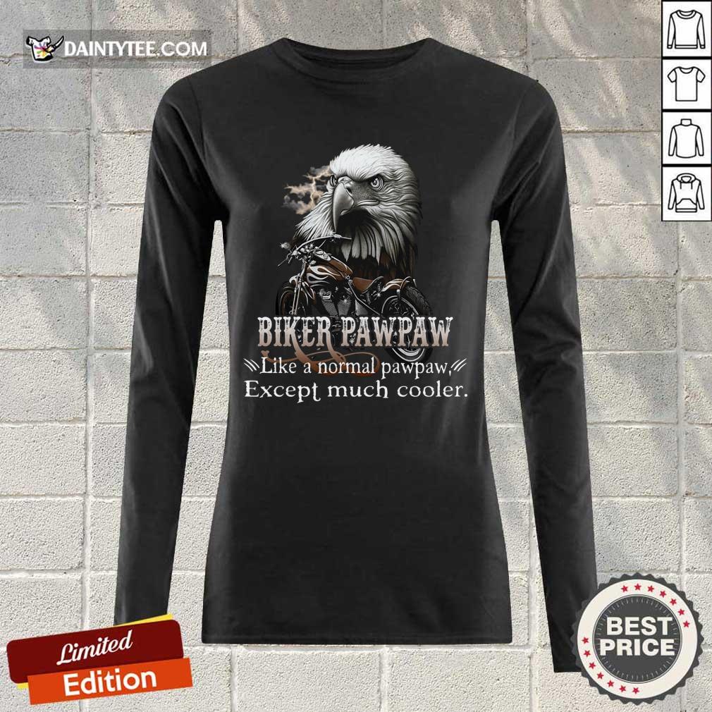 Biker Pawpaw Much Cooler Eagle Shirt