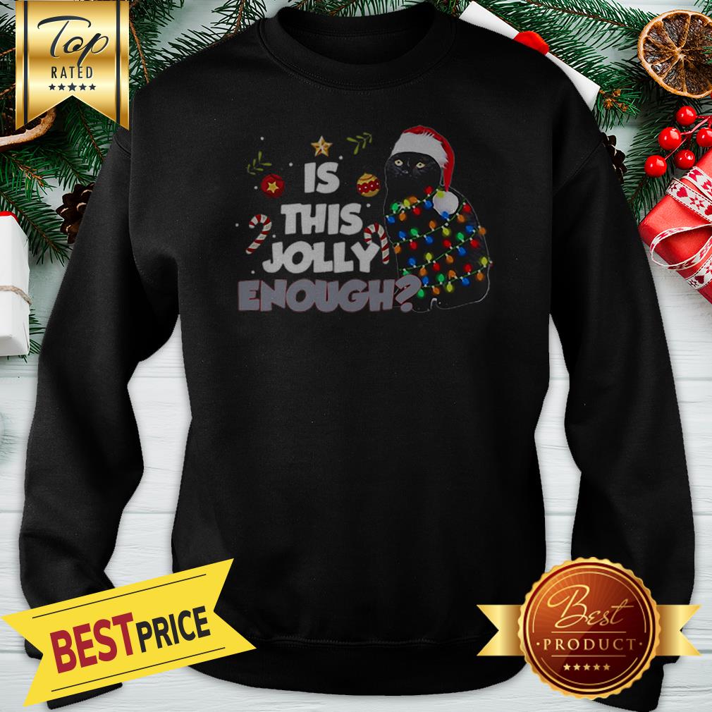 Black Cat Is This Jolly Enough Christmas Funny Shirt