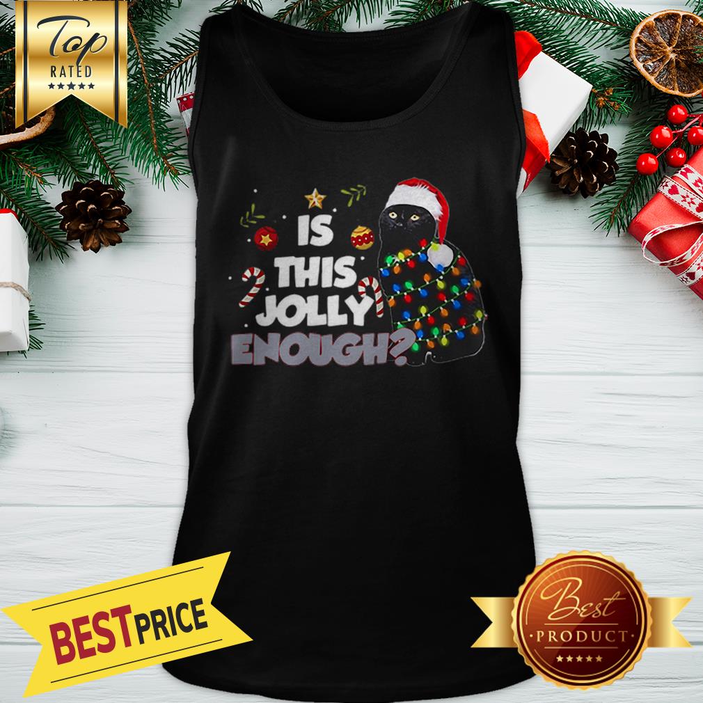 Black Cat Is This Jolly Enough Christmas Funny Shirt