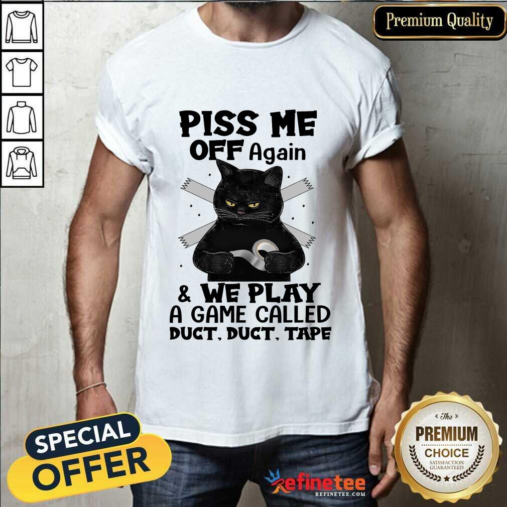 Black Cat Play A Game Called Duct Duct Tape Shirt