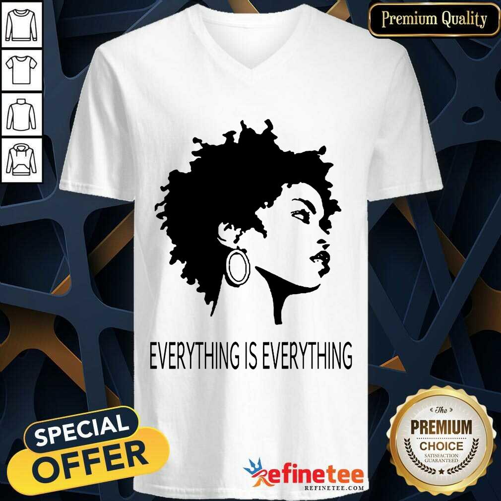 Black Girl Everything Is Everything Shirt