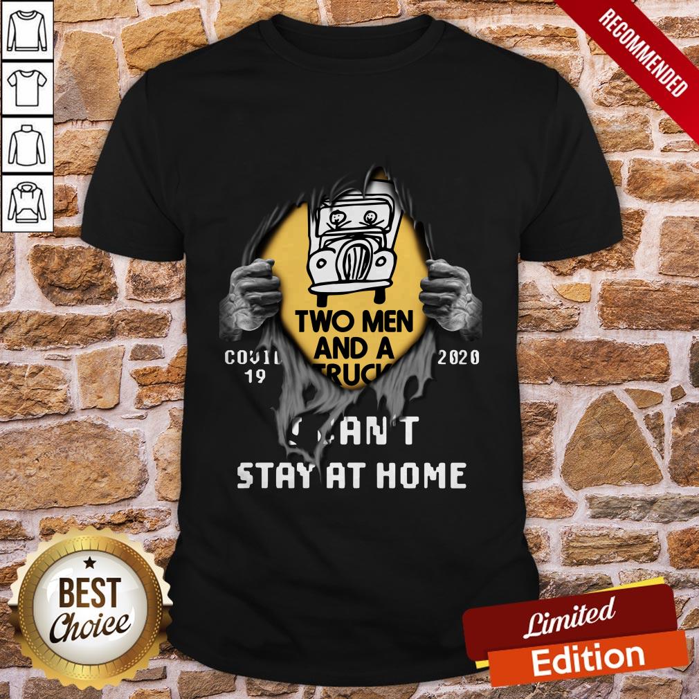 Blood Inside Me Two Men And A Truck Covid 19 2020 I Can’t Stay At Home Shirt