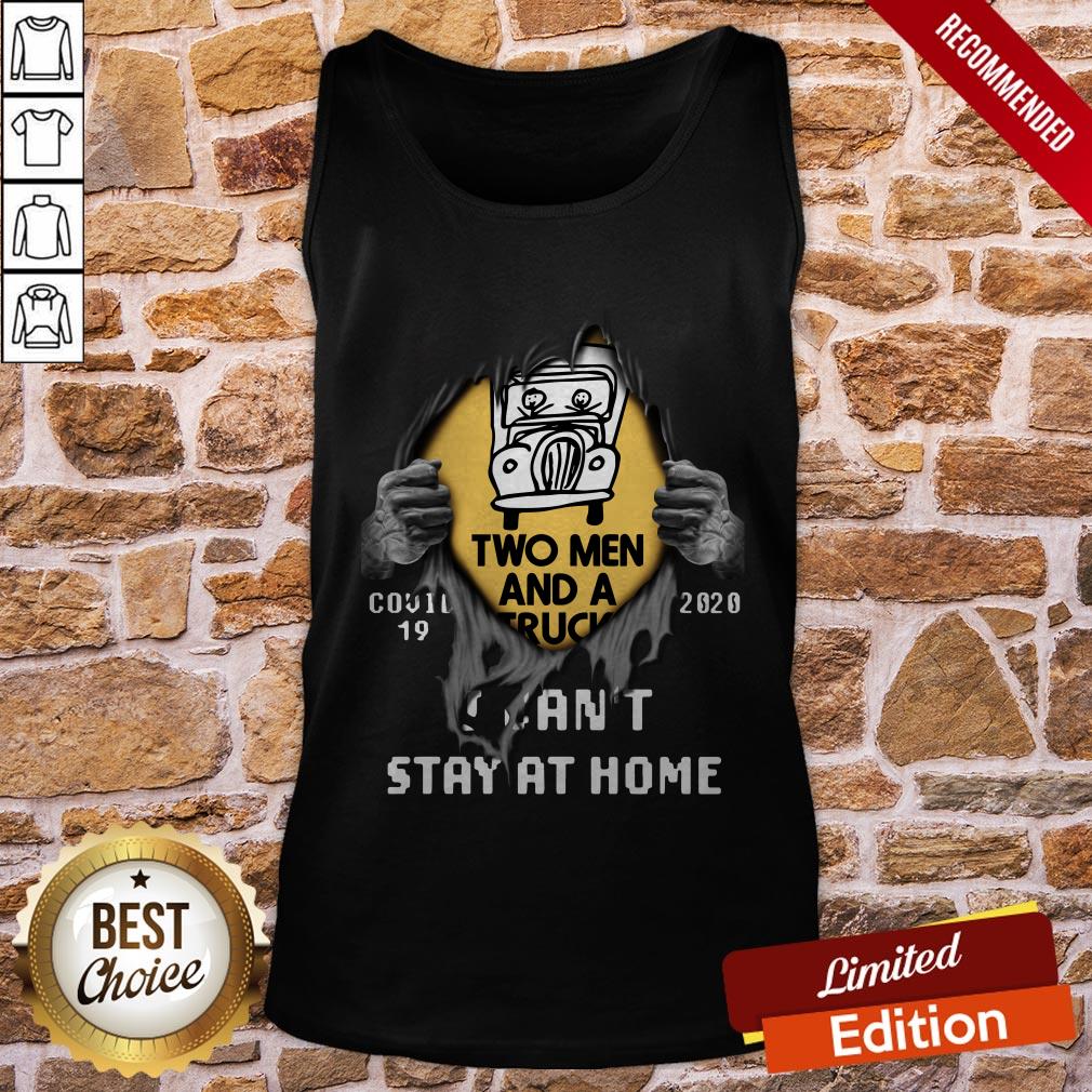 Blood Inside Me Two Men And A Truck Covid 19 2020 I Can’t Stay At Home Shirt