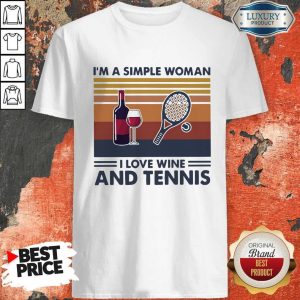 Good Im A Simple Woman I Love Wine And Tennis Vintage Retro Shirt