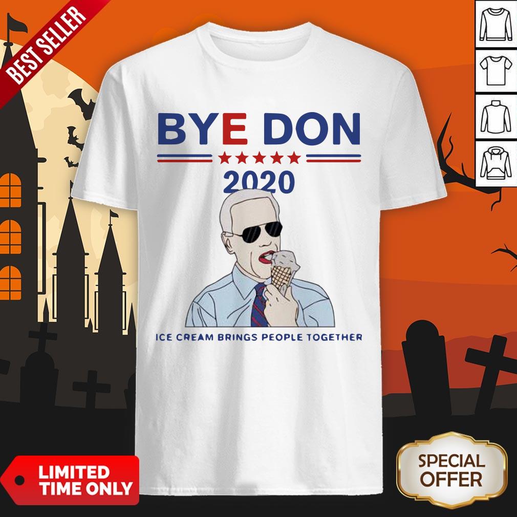 Byedon 2020 Ice Cream Brings People Together Shirt