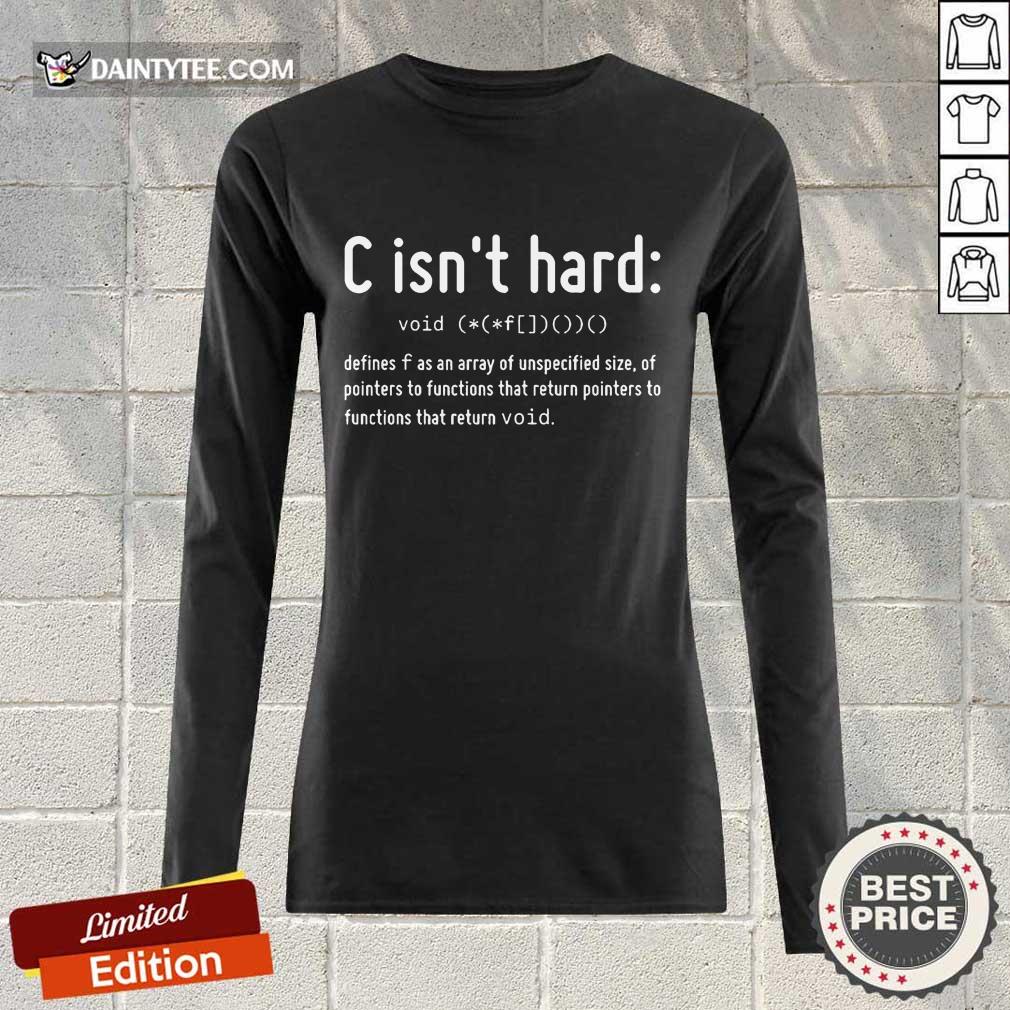 C Isn't Hard Shirt
