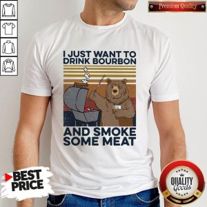 Hot Bear I Just Want To Drink Bourbon And Smoke Some Meat Vintage Retro Shirt