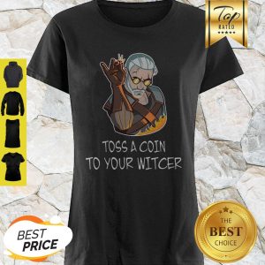 Geralt Mashup Salt Bae Toss A Coin To Your The Witcher Shirt
