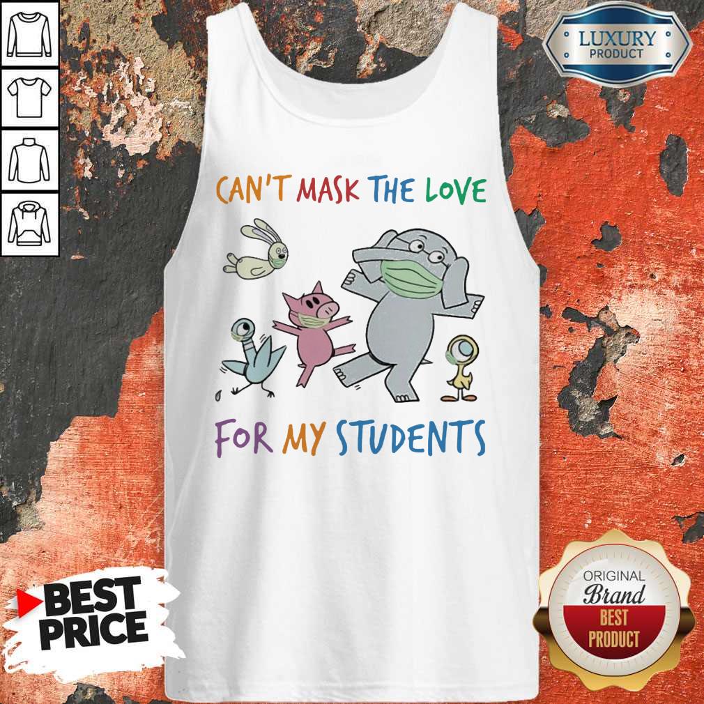 Can’t Mask The Love For My Students Elephant Wear Mask Shirt