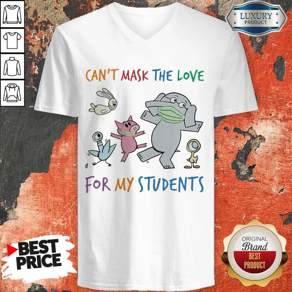 Can’t Mask The Love For My Students Elephant Wear Mask Shirt