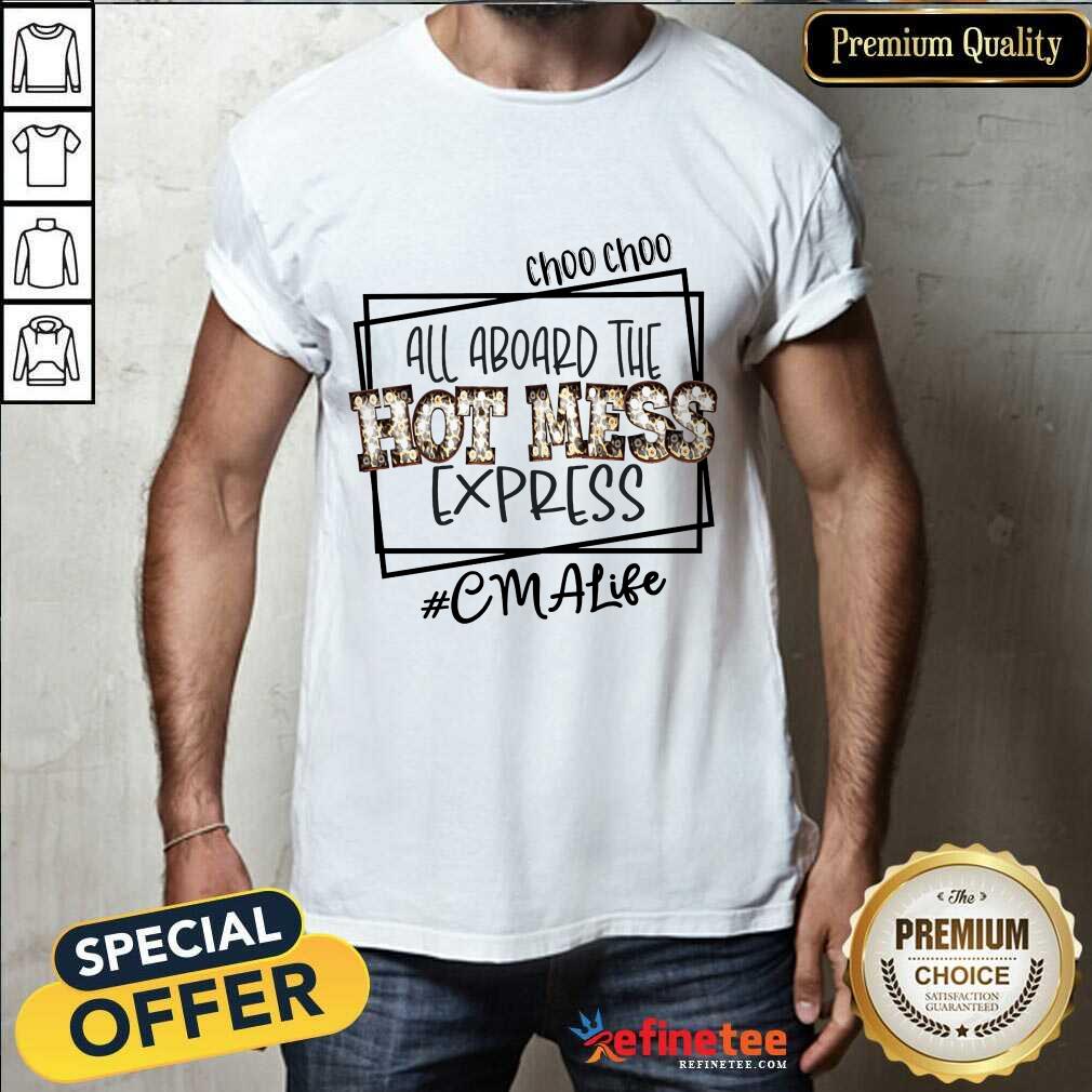 Choo Choo All Aboard The Hot Mess Express CMA Life Shirt