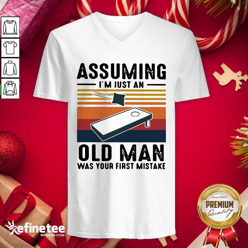 Cool Assuming I’m Just An Old Man Was Your First Mistake Vintage Shirt