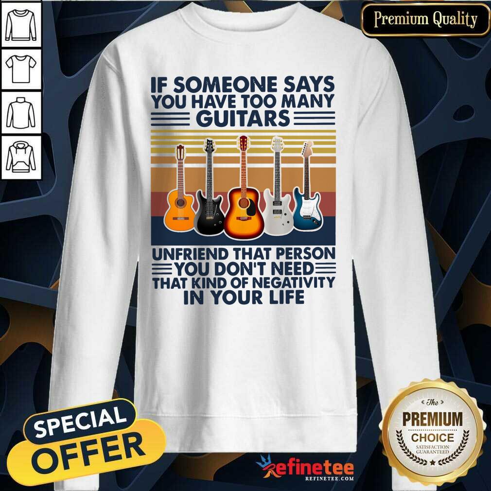 Cool If Someone Says You Have Too Many Guitars In Your Life Vintage Retro Shirt