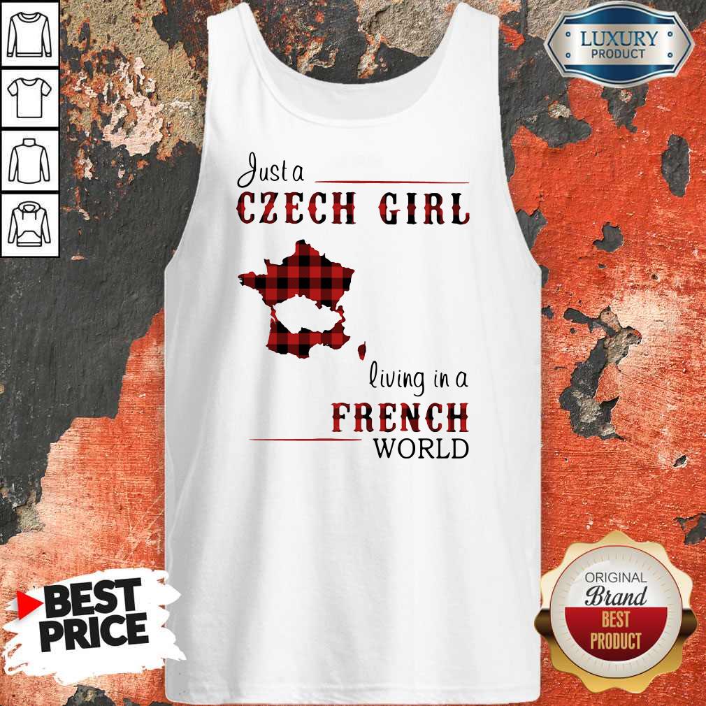 Cool Ljust A Czech Girl Living In A French World Shirt