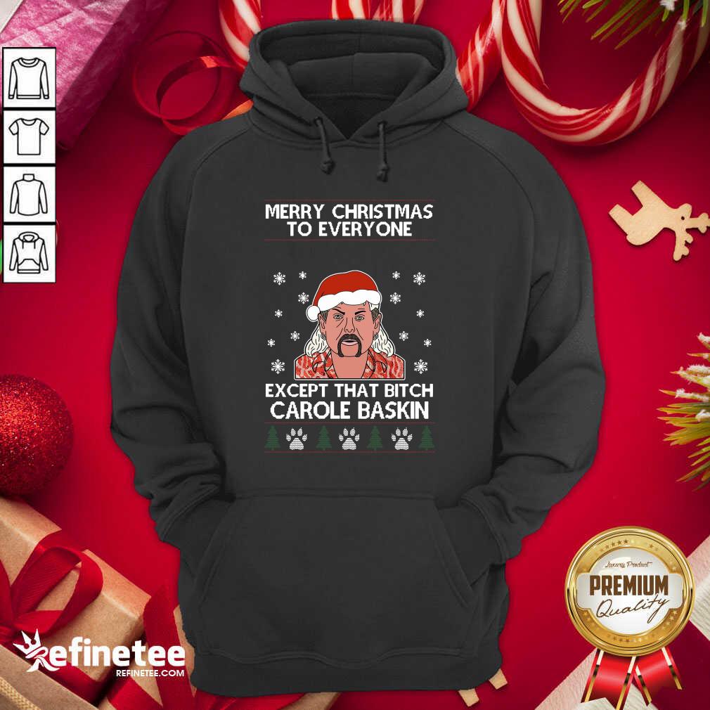 cool-merry-christmas-to-everyone-except-that-bitch-carole-baskin-ugly-christmas-shoodie.jpg